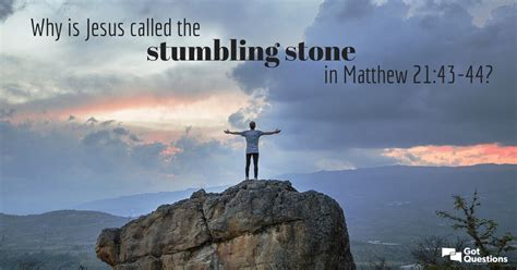 Why is Jesus called the stumbling stone in Matthew 21:43